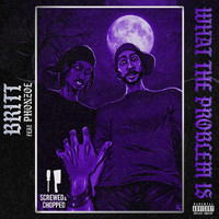 Britt - What the Problem Is (Screwed & Chopped) [feat. Phonzoe] (Explicit)