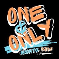 Amonte King - One & Only