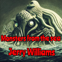 Jerry Williams - Monsters from the Sea