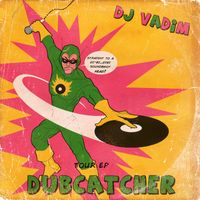 DJ Vadim - Dubcatcher Tour EP