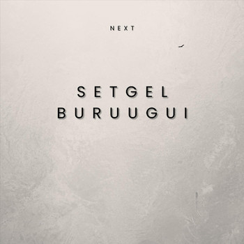 Next - Setgel Buruugui