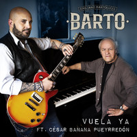 Barto - Vuela Ya (feat. Cesar "Banana" Pueyrredón)