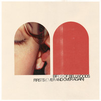 Birds of Bellwoods - Firsts (Over And Over Again)