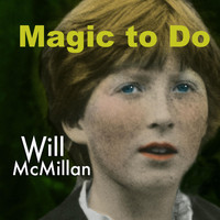 Will McMillan - Magic to Do (feat. Doug Hammer & Mike Callahan)
