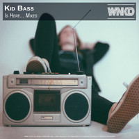 Kid Bass - Is Here... Mixes