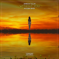 Jameson Tullar - Without You (NyTiGen Remix)