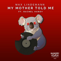 Max Lindemann - My Mother Told Me (feat. Rachel Hardy)