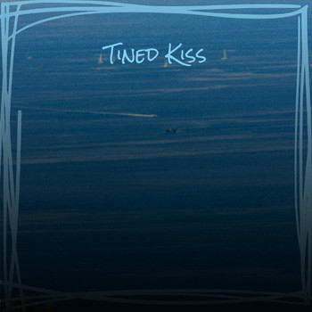 Various Artists - Tined Kiss