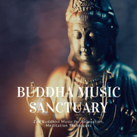 Buddha Virtue - Buddha Music Sanctuary: Zen Buddhist Music for Relaxation, Meditation Techniques