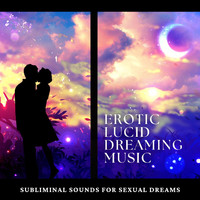 Shades Of Blue - Erotic Lucid Dreaming Music: Subliminal Sounds for Sexual Dreams