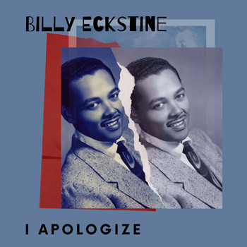 Billy Eckstine - I Apologize