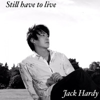Jack Hardy - Still have to live