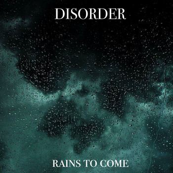 Disorder - Rains To Come
