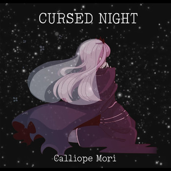 Mori Calliope - Cursed Night (Explicit)
