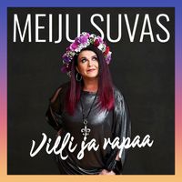 Meiju Suvas - Villi ja vapaa (Vain elämää kausi 13)
