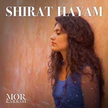 Mor Karbasi - Shirat Hayam
