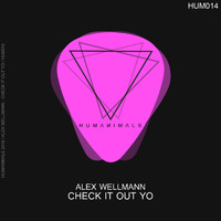 Alex Wellmann - Check It out Yo