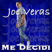 Joe Veras - Me Decidí (REMIX)