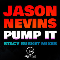 Jason Nevins - Pump It (Stacy Burket Mixes) (2022 Remaster)