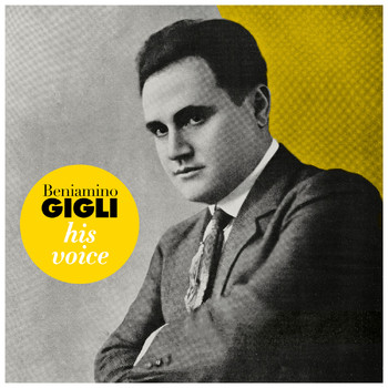 Beniamino Gigli - His Voice