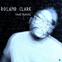 Roland Clark - Time Travel