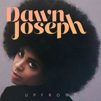 Dawn Joseph - Up Front