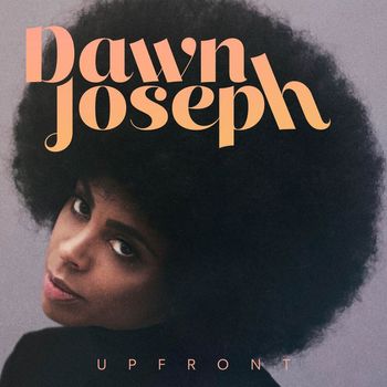 Dawn Joseph - Up Front