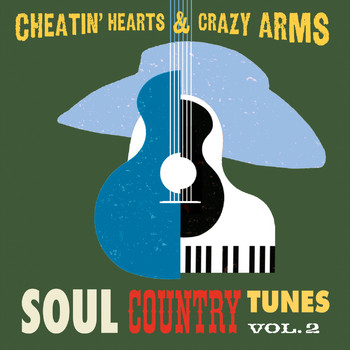 Various Artists - Cheatin' Hearts & Crazy Arms - Soul Country Tunes, Vol. 2
