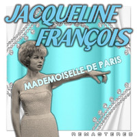 Jacqueline François - Mademoiselle de Paris (Remastered)