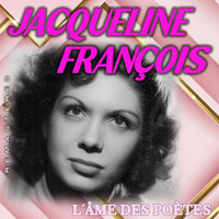 Jacqueline François - L'âme des poètes (Remastered)