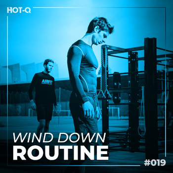 Various Artists - Wind Down Routine 019 (Explicit)
