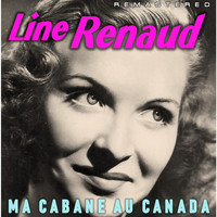 Line Renaud - Ma cabane au Canada (Remastered)