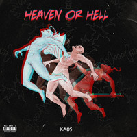 Kaos - Heaven or Hell (Explicit)