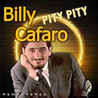 Billy Cafaro - Pity Pity (Remastered)