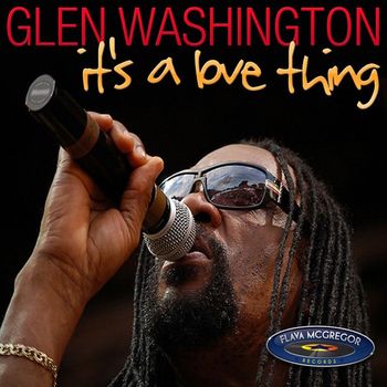Glen Washington - Its A Love Thing (Edited)