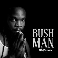 Bushman - Masterpiece (Edited)