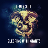 Lemonchill - Sleeping with Giants
