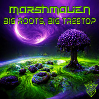 Marshmalien - Big Roots, Big Treetop