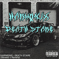 Harmonix - Death Stare (Slowed + Reverb)