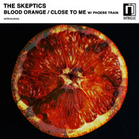 The Skeptics - Blood Orange / Close to Me