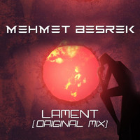 Mehmet Besrek - Lament (Original Mix)