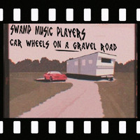 Swamp Music Players - Car Wheels on a Gravel Road (feat. Hilary Beckett)