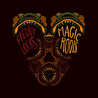 Freddy Locks - Magic Roots