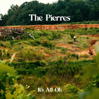 The Pierres - It's All Oh