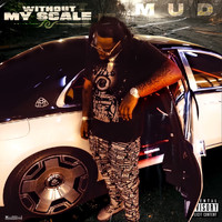 Mud - Without My Scale (Explicit)