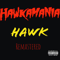 Hawk - Hawkamania Remastered (Explicit)
