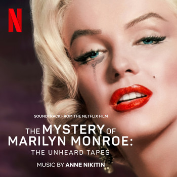 Anne Nikitin - The Mystery of Marilyn Monroe: The Unheard Tapes (Soundtrack from the Netflix Film)
