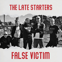 The Late Starters - False Victim