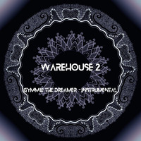 Gymmie the Dreamer - Warehouse 2 (Instrumental)