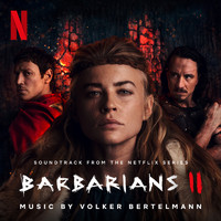 Volker Bertelmann - Barbarians: Season 2 (Soundtrack from the Netflix Series)
